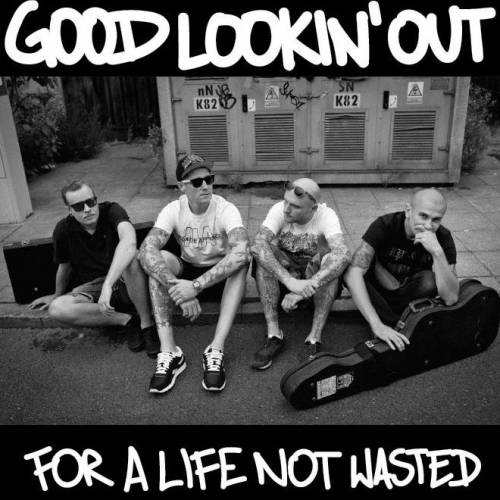 Good Lookin' Out : For a Life Not Wasted
